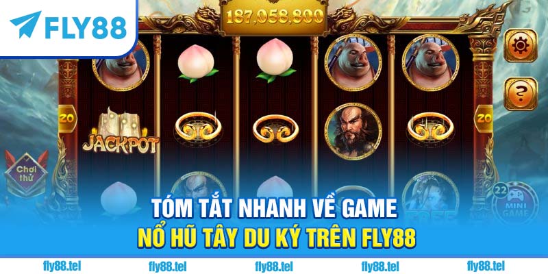 Tóm tắt nhanh về game nổ hũ Tây Du Ký trên Fly88
